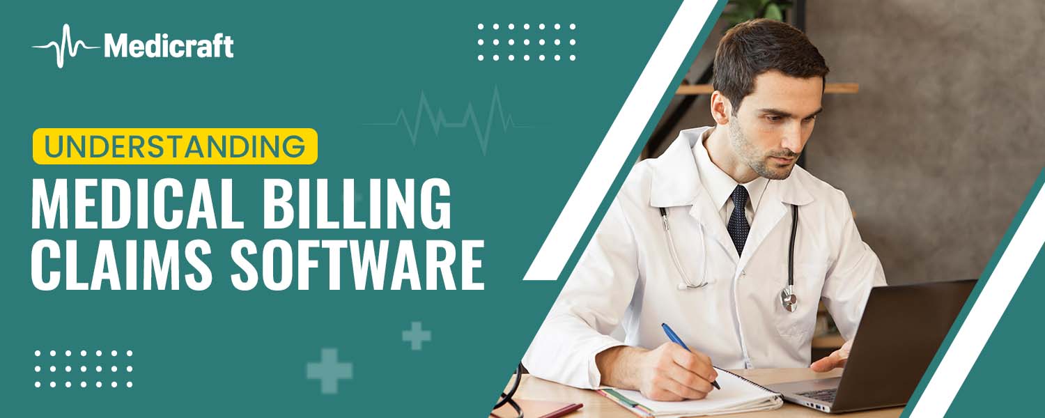 Understanding Medical Billing Claims Software
